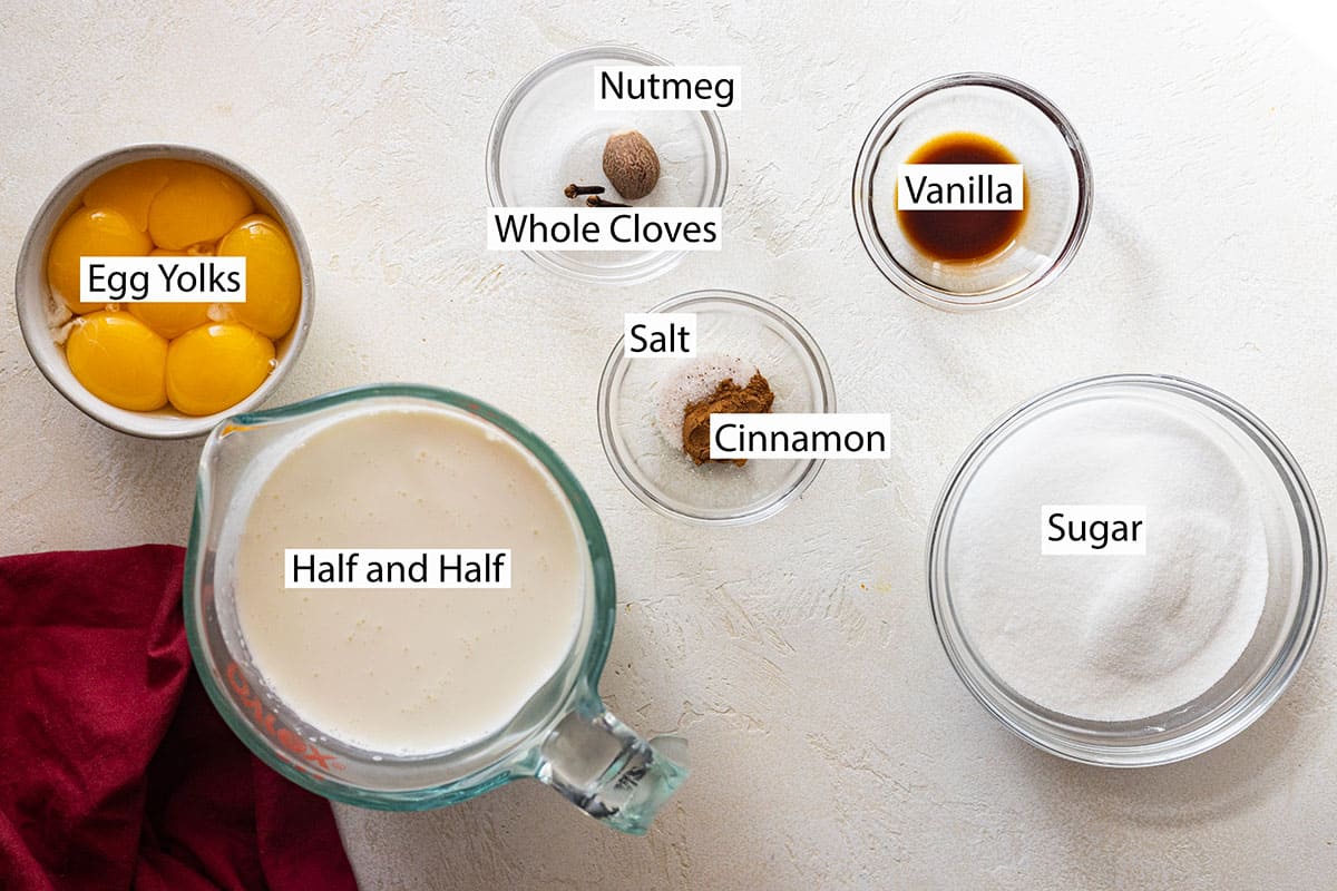 Ingredients: egg yolks, nutmeg, whole clove, vanilla, salt, cinnamon, sugar, half and half. 