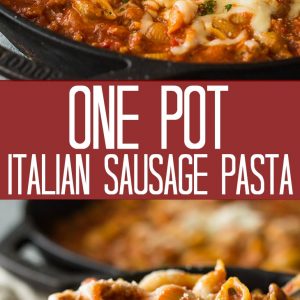 top shot of one pot Italian sausage pasta in black skillet with text overlay